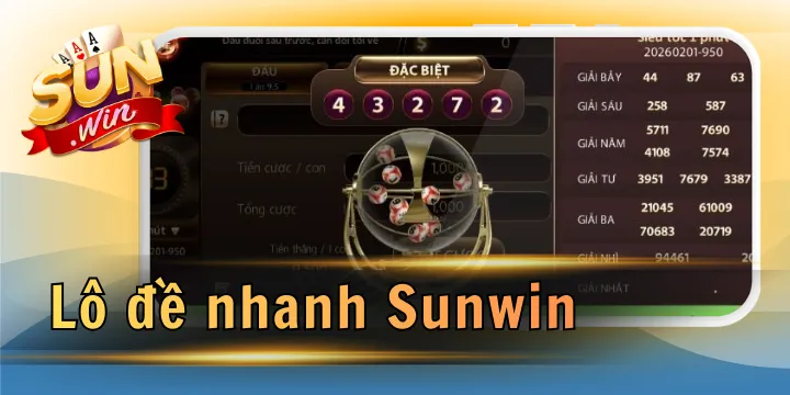 Lô đề nhanh Sunwin - Nhận thưởng siêu tốc, trúng giải khủng