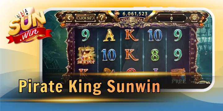 Pirate King Sunwin - Bí kíp chinh phục đại dương và săn hũ cực đại