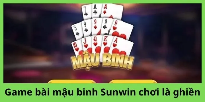 Chơi mậu binh Sunwin để có cơ hội thắng bất ngờ 